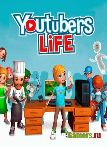 Youtubers Life [v.0.7.15] (2016) PC | RePack  GAMER