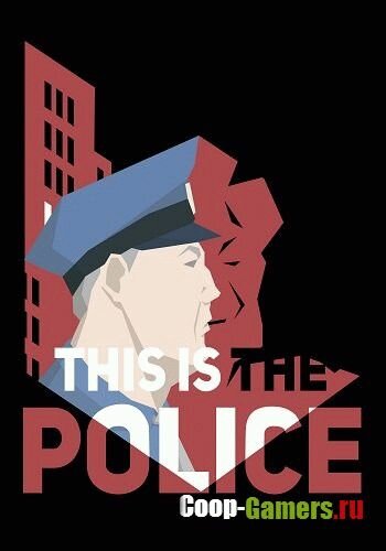 This Is the Police [v.1.0.45] (2016) PC | RePack  GAMER